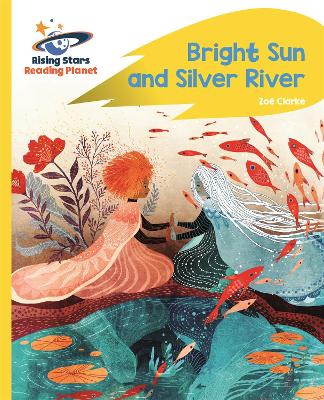 Book cover for Reading Planet - Bright Sun and Silver River - Yellow Plus: Rocket Phonics