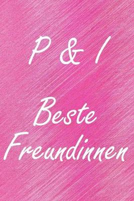 Book cover for P & I. Beste Freundinnen