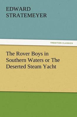 Book cover for The Rover Boys in Southern Waters or the Deserted Steam Yacht