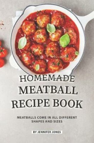 Cover of Homemade Meatball Recipe Book