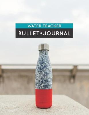 Book cover for Water Tracker Bullet Journal