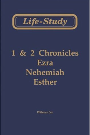 Cover of Life-Study of 1 & 2 Chronicles, Ezra, Nehemiah, Esther