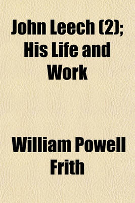 Book cover for John Leech Volume 2; His Life and Work