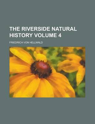 Book cover for The Riverside Natural History Volume 4