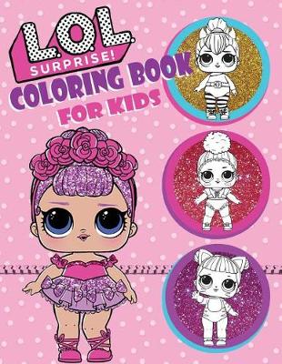 Cover of L.O.L. Surprise! Coloring Book for Kids