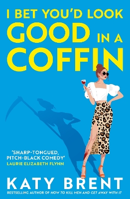 Book cover for I Bet You’d Look Good in a Coffin