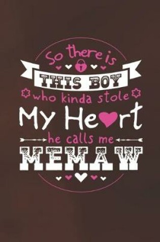 Cover of So There's This Boy Who Kinda Stole My Heart He Calls Me Memaw