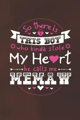 Book cover for So There's This Boy Who Kinda Stole My Heart He Calls Me Memaw