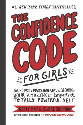 Book cover for The Confidence Code for Girls
