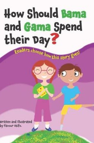 Cover of How Should Bama and Gama Spend their Day?