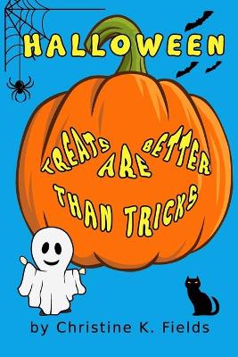 Book cover for Halloween Treats Are Better Than Tricks