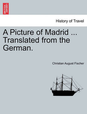 Book cover for A Picture of Madrid ... Translated from the German.