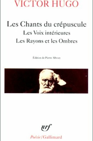 Cover of Les chants du crepuscule/Les voix interieures/Rayons et les ombres