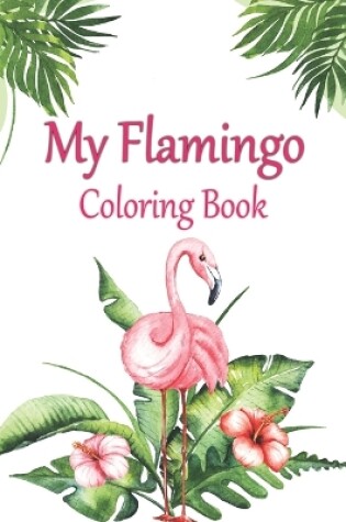 Cover of My Flamingo Coloring Book