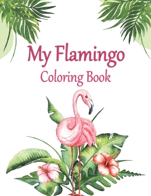 Book cover for My Flamingo Coloring Book