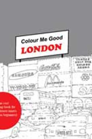 Cover of Colour Me Good London