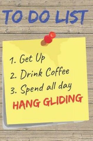 Cover of To Do List Hang Gliding Blank Lined Journal Notebook