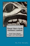 Book cover for Flannel John's Pacific Northwest Cookbook