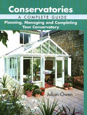 Book cover for Conservatories: a Complete Guide - Planning, Managing and Completing Your Conservatory