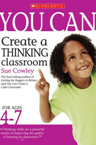Cover of You Can Create a Thinking Classroom for Ages 4-7