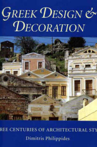 Cover of Greek Design and Decoration: 3 Centur