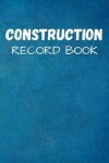 Book cover for Construction Record Book