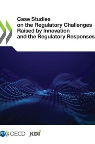 Cover of Case studies on the regulatory challenges raised by innovation and the regulatory responses