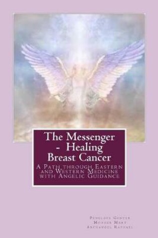 Cover of The Messenger - Healing Breast Cancer