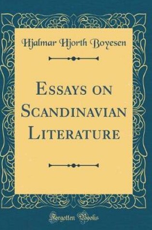 Cover of Essays on Scandinavian Literature (Classic Reprint)