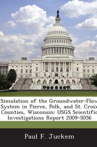 Cover of Simulation of the Groundwater-Flow System in Pierce, Polk, and St. Croix Counties, Wisconsin