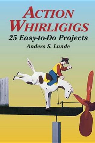 Cover of Action Whirligigs