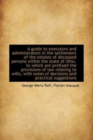 Cover of A Guide to Executors and Administrators in the Settlement of the Estates of Deceased Persons Within