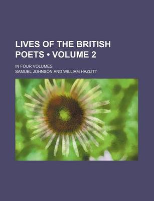 Book cover for Lives of the British Poets (Volume 2); In Four Volumes