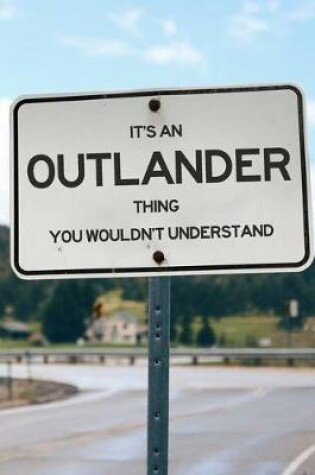 Cover of It's an Outlander Thing You Wouldn't Understand