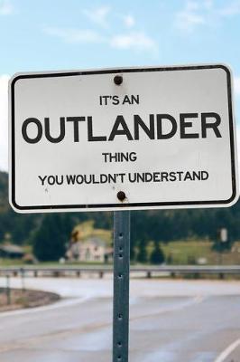 Book cover for It's an Outlander Thing You Wouldn't Understand