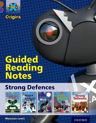 Cover of Project X Origins: Brown Book Band, Oxford Level 11: Strong Defences: Guided reading notes