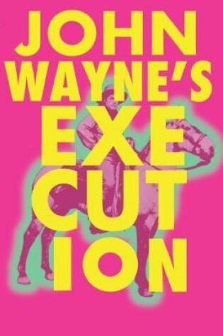 Cover of John Wayne's Execution