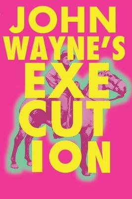 Book cover for John Wayne's Execution
