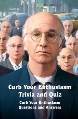 Cover of Curb Your Enthusiasm Trivia and Quiz