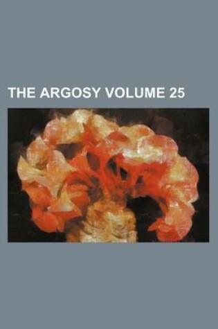 Cover of The Argosy Volume 25