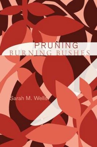 Cover of Pruning Burning Bushes