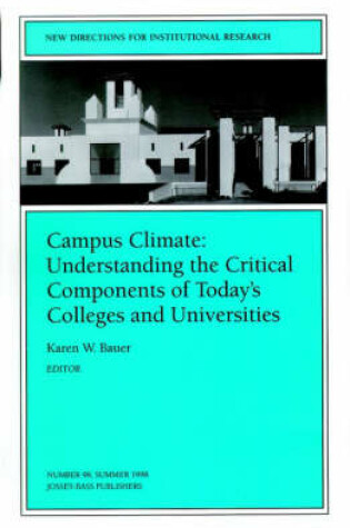 Cover of Campus Climate 98 of Today's Colleges and Universities (Issue 98: NE w Directions for Institutional Research-Ir)