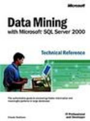 Book cover for Data Mining with Microsoft SQL Server 2000 Technical Reference