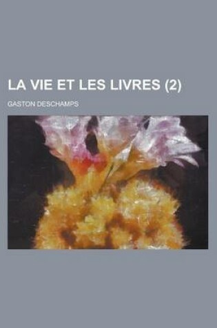 Cover of La Vie Et Les Livres (2 )