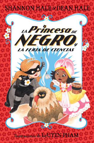 Cover of La Princesa de Negro y la feria de ciencias / The Princess in Black and the Science Fair Scare