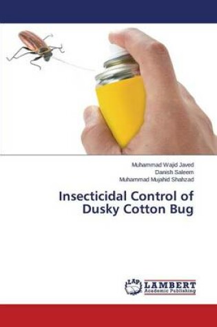 Cover of Insecticidal Control of Dusky Cotton Bug