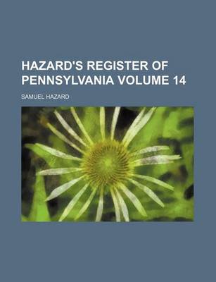 Book cover for Hazard's Register of Pennsylvania Volume 14