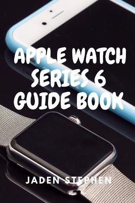 Cover of Apple Watch Series 6 Guide Book