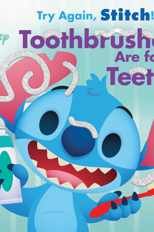 Cover of Disney Baby: Try Again, Stitch: Toothbrushes Are for Teeth!