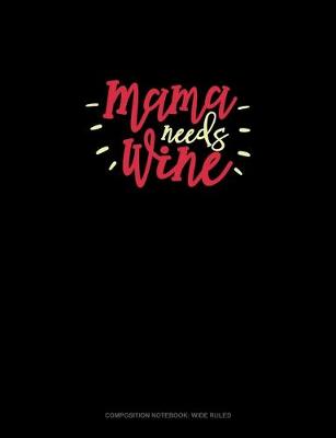 Book cover for Mama Needs Wine